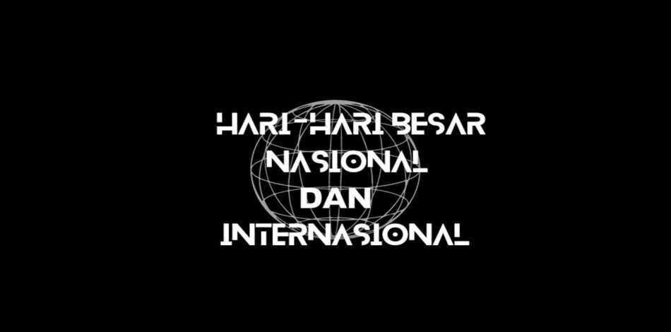 HARI-HARI BESAR NASIONAL DAN INTERNASIONAL